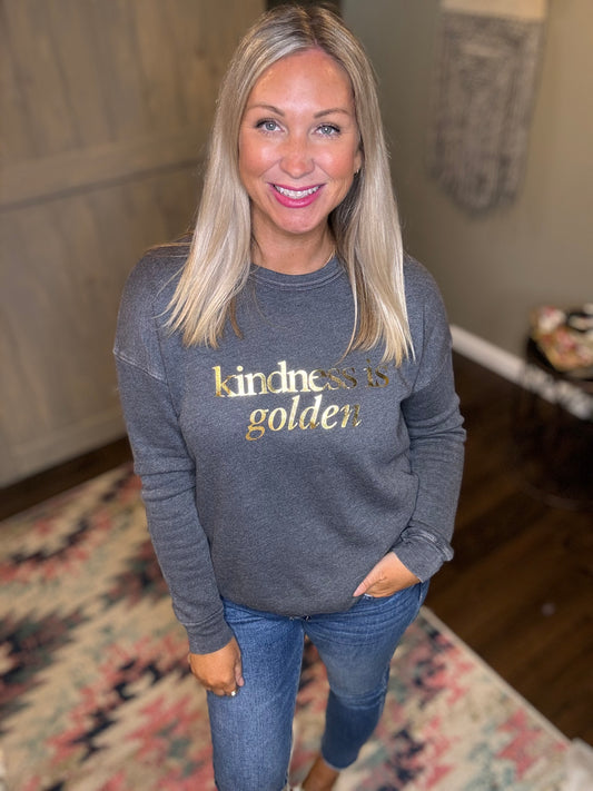 Kindness is Golden Foil Sweatshirt