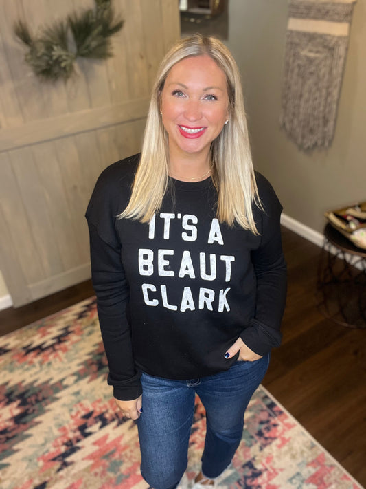 It's A Beaut Clark Sweatshirt