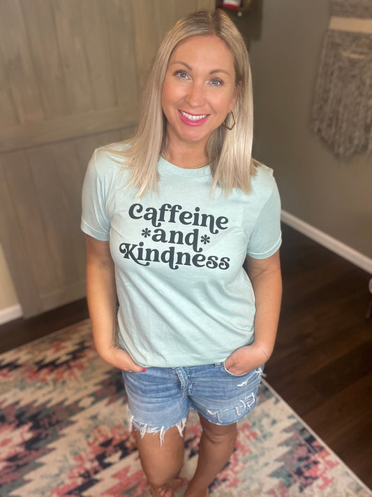 Caffeine and Kindness Tee